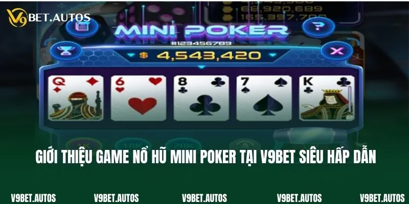 Giới thiệu game nổ hũ Mini Poker tại V9bet siêu hấp dẫn