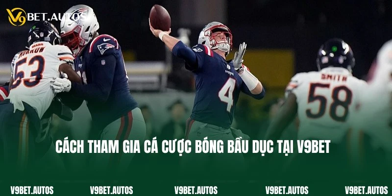 Hướng dẫn tham gia cược bóng bầu dục tại V9Bet dễ dàng