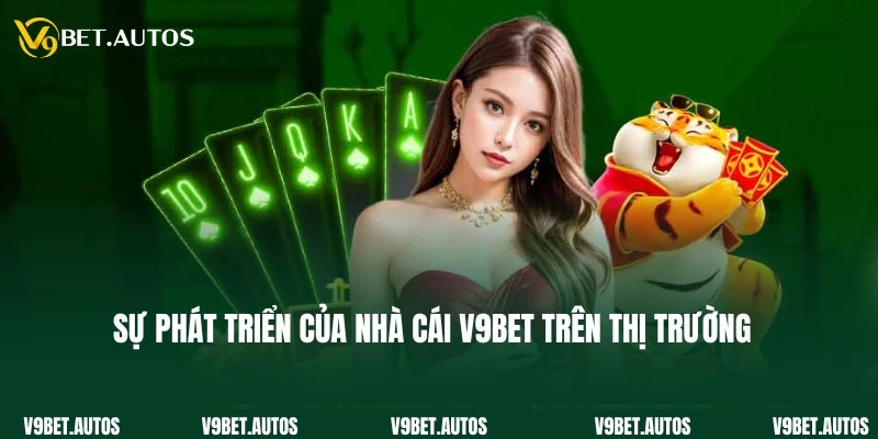 Sự phát triển đặc biệt của thương hiệu V9Bet nổi tiếng